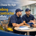 How to Choose the Right Plumbing Subcontractor in Sheffield
